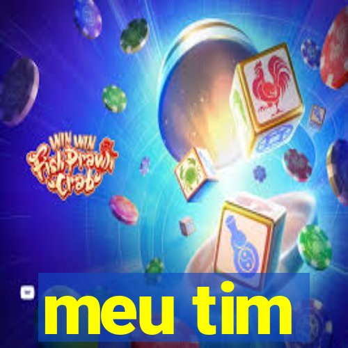 meu tim